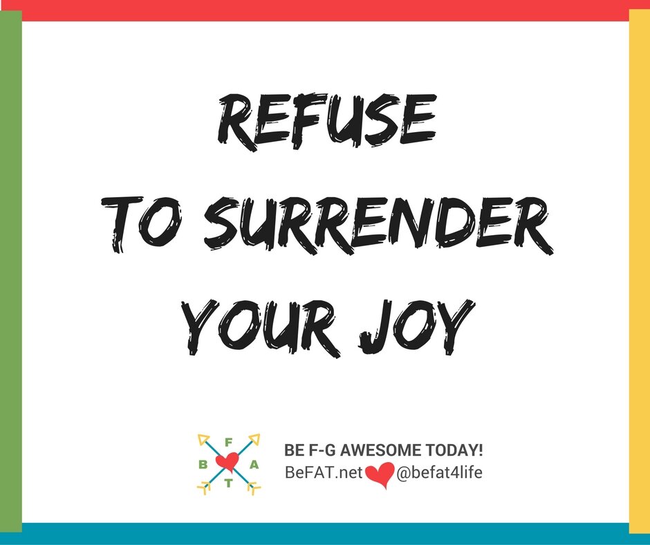 refuse to surrender your joy/befat.net/8.13.2016/stephanie-deltorchio