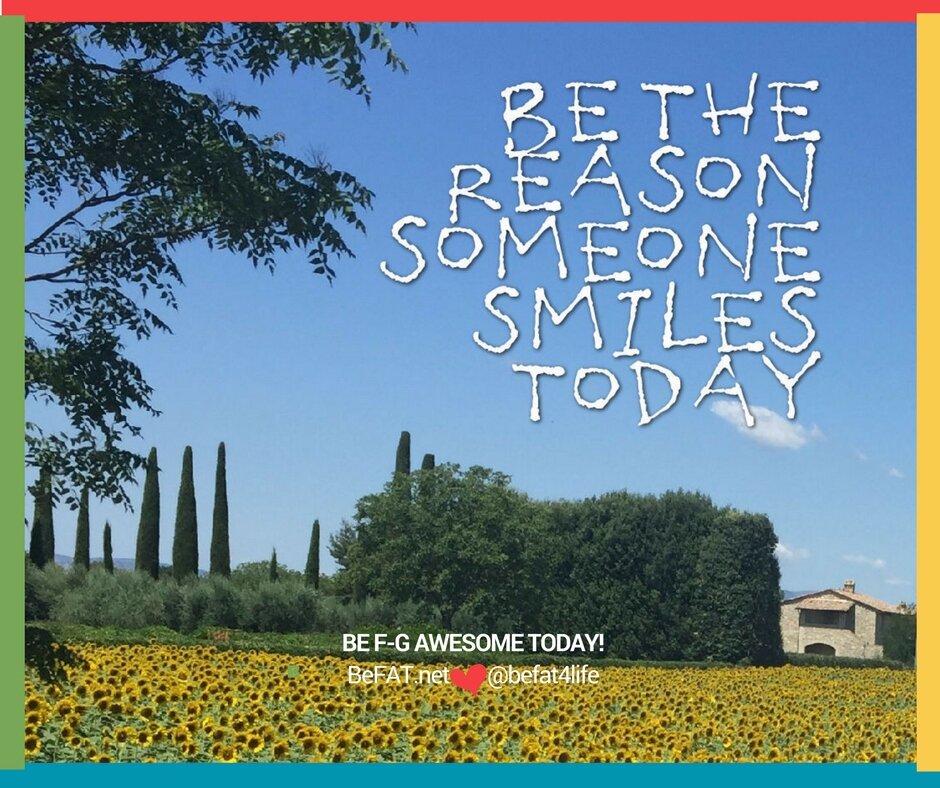 Be the reason someone smiles today/inspirational quote/befat.net/Stephanie DelTorchio/8.22.2016