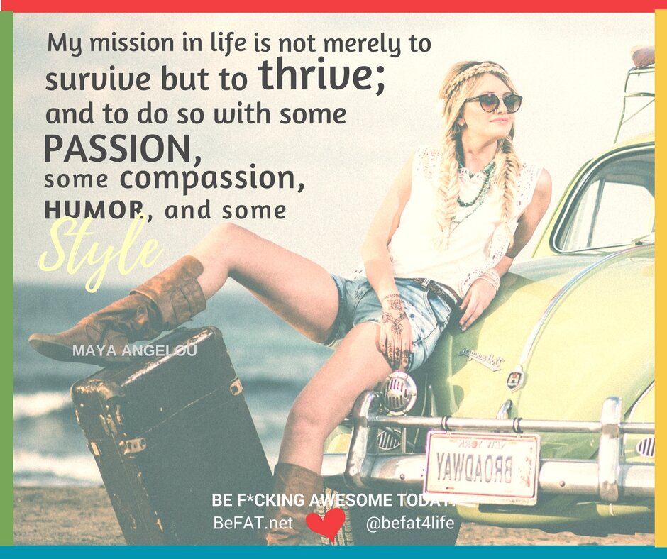 Maya Angelou quote/Passion quote/quote/befat.net/Stephanie DelTorchio/9.24.2016