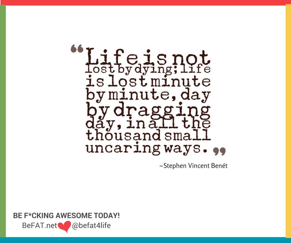 Life is not lost by dying/Stephen Vincent Benet/inspirational quote/befat.net/Stephanie DelTorchio