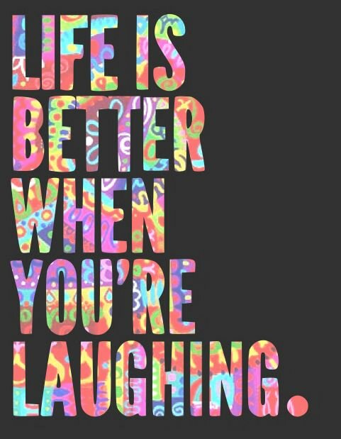 Life is better when you're laughing quote image from http://thepassionguys.tumblr.com/